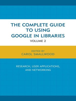 cover image of The Complete Guide to Using Google in Libraries